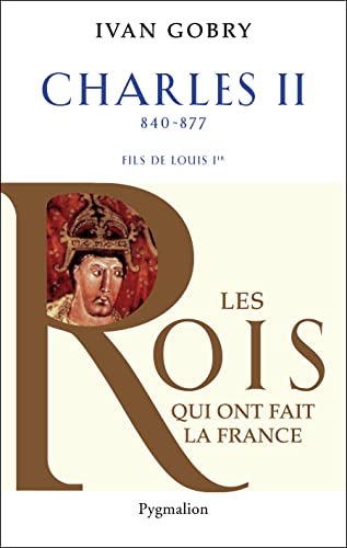 Stock image for Charles II Le Chauve (French Edition) for sale by Des livres et nous