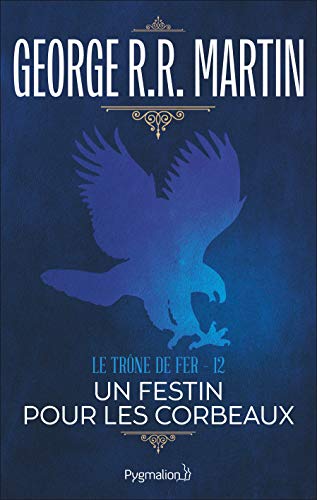 Stock image for Le trne de fer (A game of Thrones), Tome 12 : Un festin pour les corbeaux for sale by Revaluation Books