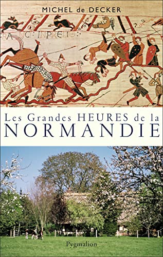 Beispielbild fr Les grandes heures de la Normandie zum Verkauf von Ammareal