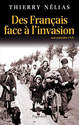 Beispielbild fr Des Franais face  l'invasion: Mai-septembre 1940 zum Verkauf von Ammareal