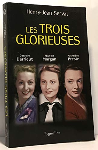Stock image for Les trois glorieuses : Danielle Darrieux, Michle Morgan, Micheline Presle for sale by Ammareal