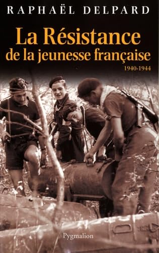 La Résistance de la jeunesse française 1940-1944