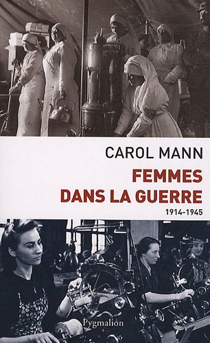 Stock image for Femmes dans la guerre (1914-1945) : Survivre au fminin devant et durant deux conflits mondiaux for sale by Ammareal
