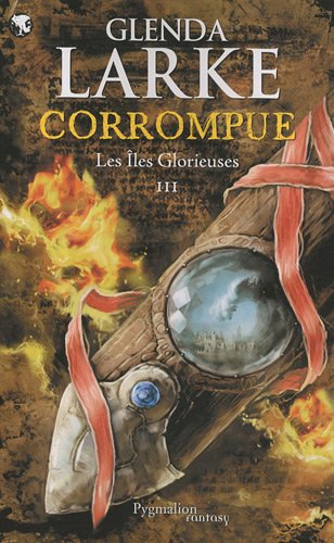 Stock image for Les Iles Glorieuses, Tome 3 : Corrompue for sale by Ammareal