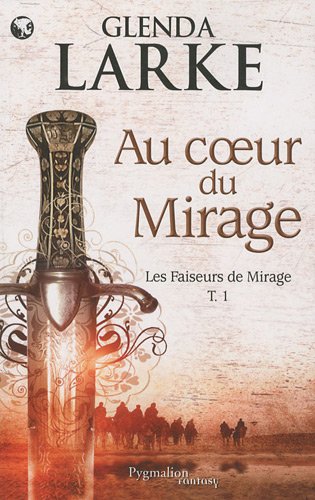 Stock image for Les Faiseurs de Mirage, Tome 1 : Au coeur du mirage for sale by Ammareal