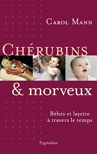 Beispielbild fr Chrubins et morveux : Bbs et layette  travers le temps zum Verkauf von medimops