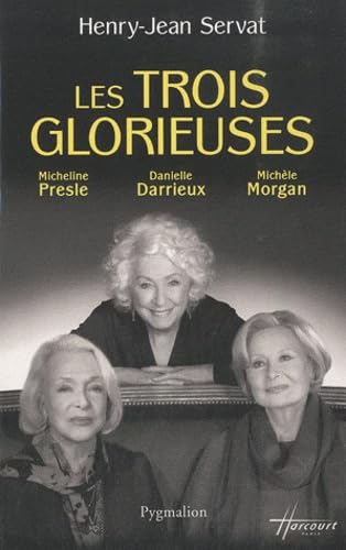 9782756404769: Les Trois glorieuses: Danielle Darrieux, Michle Morgan, Micheline Presle