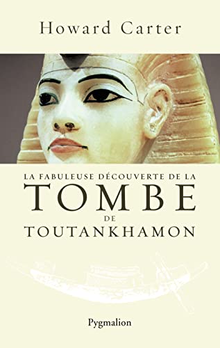 La Fabuleuse DÃ©couverte de la tombe de Toutankhamon (9782756404820) by Carter, Howard