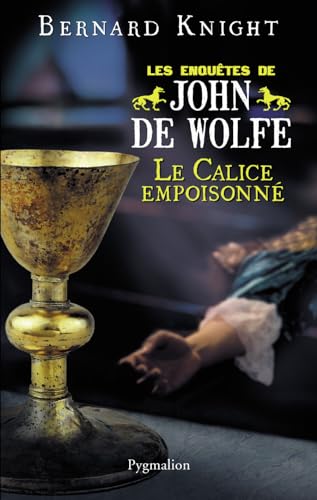 9782756405353: Le Calice empoisonn: LES ENQUETES DE JOHN DE WOLFE