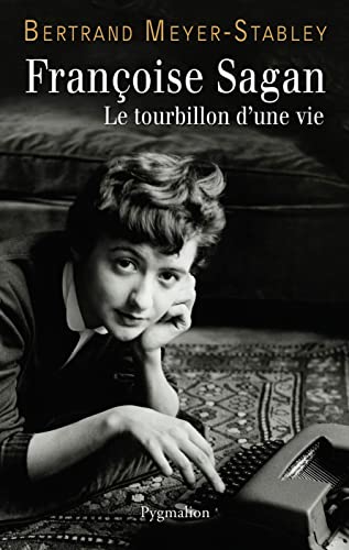 9782756405377: Franoise Sagan: Le tourbillon d'une vie