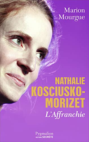 Beispielbild fr Nathalie Kosciusko-Morizet L'affranchie zum Verkauf von Ammareal