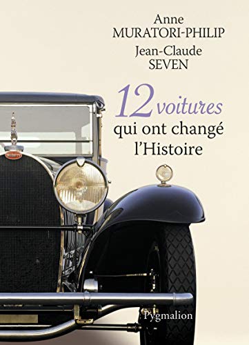 Stock image for 12 voitures qui ont chang l'Histoire for sale by medimops