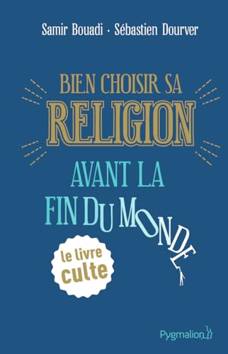 Beispielbild fr Bien choisir sa religion avant la fin du monde zum Verkauf von Ammareal