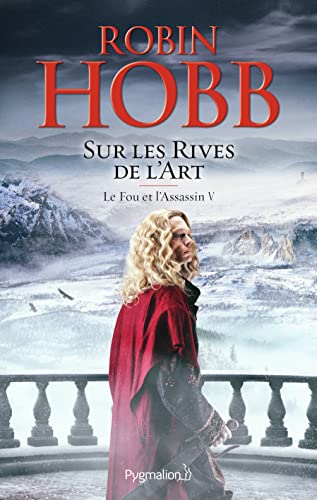 Stock image for Le Fou et l'Assassin, Tome 5 : Sur les rives de l'art for sale by Ammareal