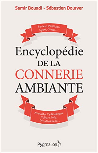 Beispielbild fr Encyclopdie de la connerie ambiante zum Verkauf von Ammareal