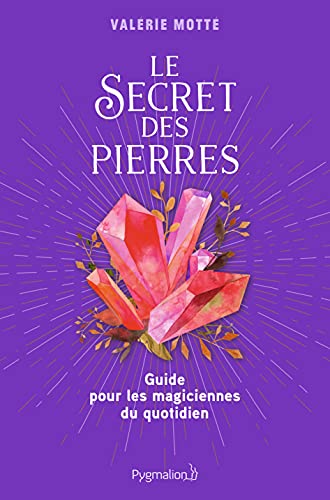Beispielbild fr Le Secret des pierres: Guide pour les magiciennes du quotidien zum Verkauf von medimops