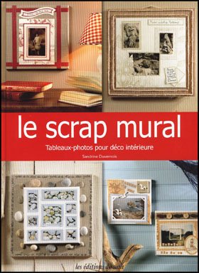 Beispielbild fr le scrap mural ; tableaux-photos pour d co int rieure zum Verkauf von ThriftBooks-Dallas