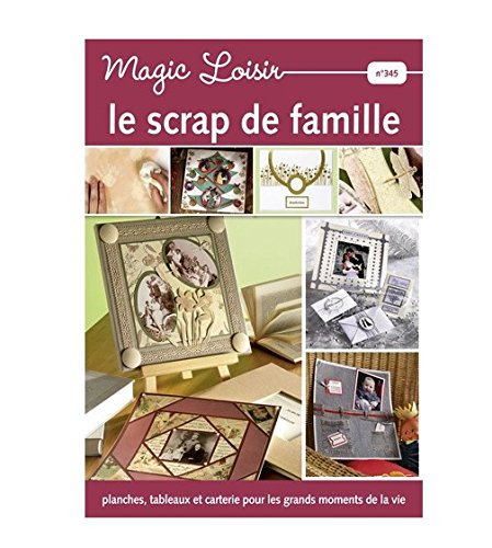 Imagen de archivo de MAGIC LOISIR NUMERO 345 : LE SCRAP DE FAMILLE a la venta por Ammareal