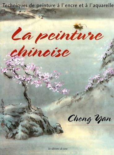 9782756503745: La peinture chinoise : Techniques de peinture  l'encre et  l'aquarelle