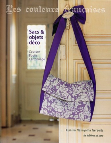 9782756505985: Les couleurs franaises - Sacs et objets dco. Couture, boutis et cartonnage.: Sacs & objets dco
