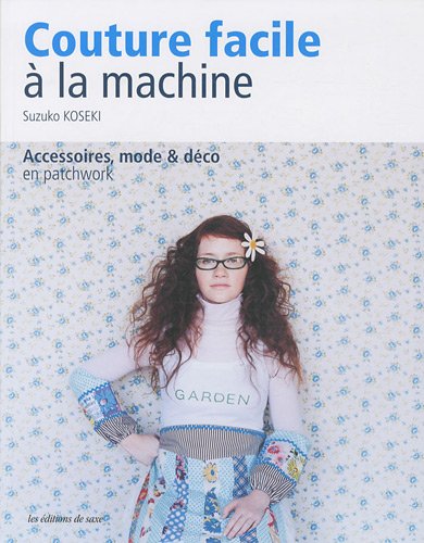 Beispielbild fr Couture facile  la machine : Accessoires, mode & dco en patchwork zum Verkauf von medimops