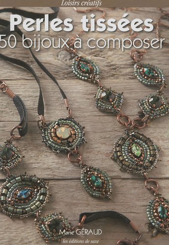 Perles tissées: 50 bijoux à composer - Géraud, Marie: 9782756506050 ...