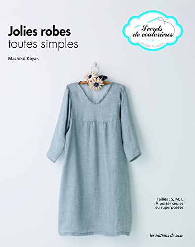 9782756506494: JOLIES ROBES TOUTES SIMPLES: A porter seules ou superposes