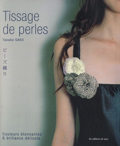 Beispielbild fr Tissage de perles: Couleurs tonnantes & brillance dlicate zum Verkauf von Ammareal