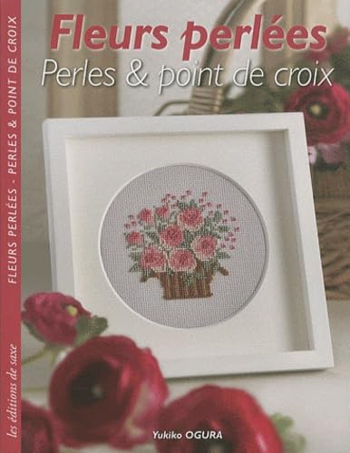 Stock image for Fleurs Perles : Perles & Point De Croix for sale by RECYCLIVRE