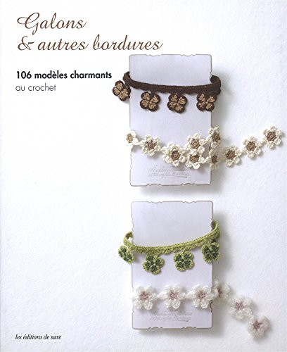 Stock image for Galons et autres bordures. 106 mod les charmants au crochet. for sale by Le Monde de Kamlia