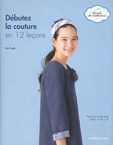 Stock image for Dbutez la couture en 12 leons. Patrons en taille relle. Tailles : S, M, L, XL. for sale by medimops