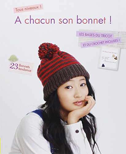 Stock image for A Chacun Son Bonnet ! : Les Bases Du Tricot Et Du Crochet Incluses : 23 Bonnets Tendance for sale by RECYCLIVRE