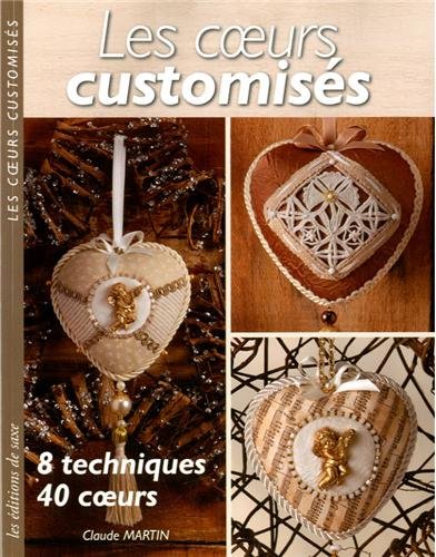 Beispielbild fr Les coeurs customiss. 8 techniques - 40 coeurs. zum Verkauf von medimops
