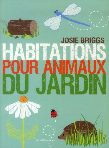 Stock image for Habitations pour animaux du jardin for sale by Ammareal