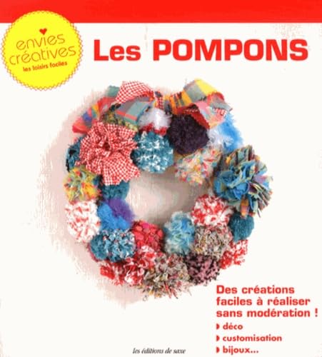 Beispielbild fr Les pompons : Des crations faciles  raliser sans modration ! zum Verkauf von medimops