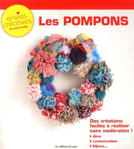 Stock image for Les pompons : Des crations faciles  raliser sans modration ! for sale by medimops