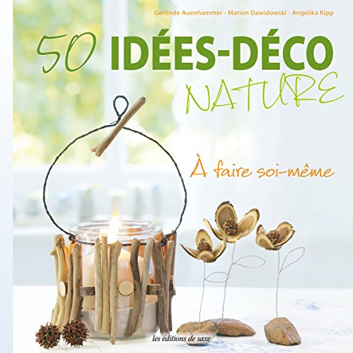 Beispielbild fr 50 Idees Deco Nature a Faire Soi Meme zum Verkauf von medimops