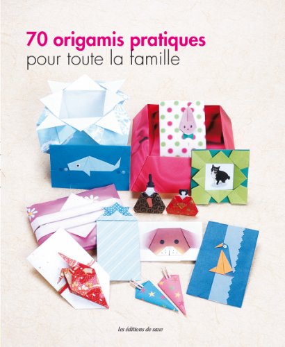 9782756522487: 70 origamis pratiques pour toute la famille