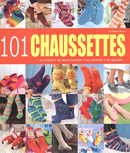 9782756524375: 101 chaussettes : Au tricot, en laine feutre, au crochet, en spirale