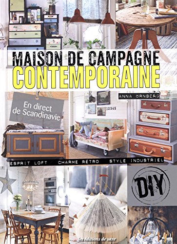 Beispielbild fr Maison de campagne contemporaine : En direct de Scandinavie - Esprit loft - Charme rtro - Style industriel zum Verkauf von Ammareal