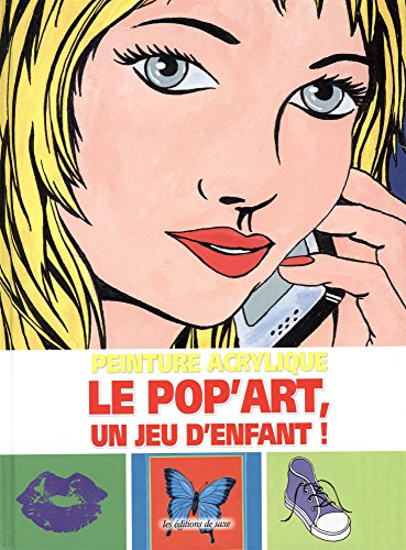 Stock image for LE POP'ART, UN JEU D'ENFANT for sale by Ammareal