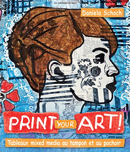 9782756525686: Print your art! Tableaux mixed media au tampon et au pochoir