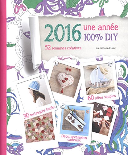Stock image for 2016, une anne 100% DIY : 52 semaines cratives for sale by Librairie Th  la page