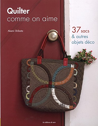 Stock image for Quilter comme on aime : 37 sacs & autres objets dco for sale by medimops