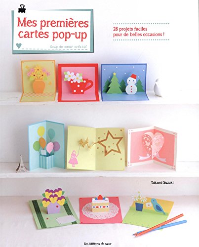 Beispielbild fr Mes Premires Cartes Pop-up : 28 Projets Faciles Pour De Belles Occasions ! zum Verkauf von RECYCLIVRE