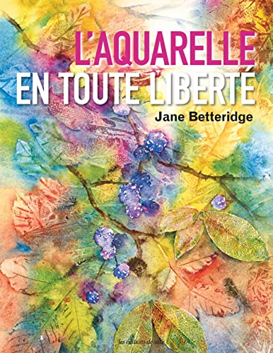 9782756527710: L'AQUARELLE EN TOUTE LIBERTE