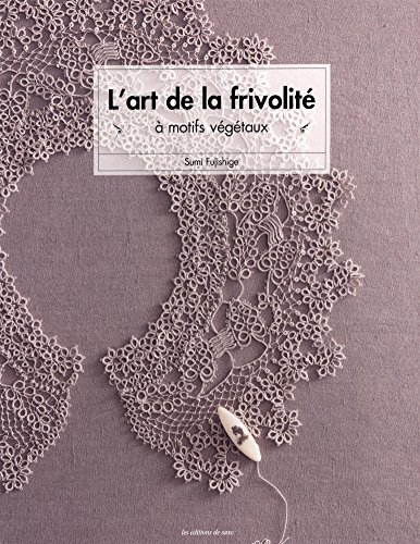 9782756531694: L'ART DE LA FRIVOLITE A MOTIFS VEGETAUX