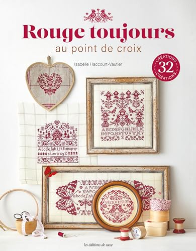 Stock image for Rouge toujours au point de croix. 32 crations en broderie rouge: 32 crations en broderie rouge for sale by Gallix