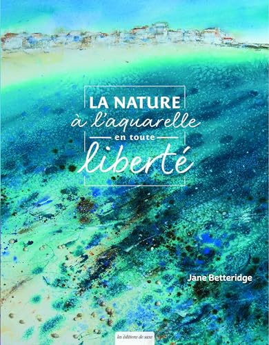 Beispielbild fr La nature  l'aquarelle en toute libert zum Verkauf von Gallix