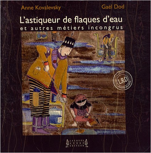 Stock image for L'astiqueur de flaques d'eau: Et autres mtiers incongrus for sale by Librairie Th  la page